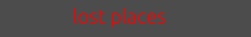 lost places